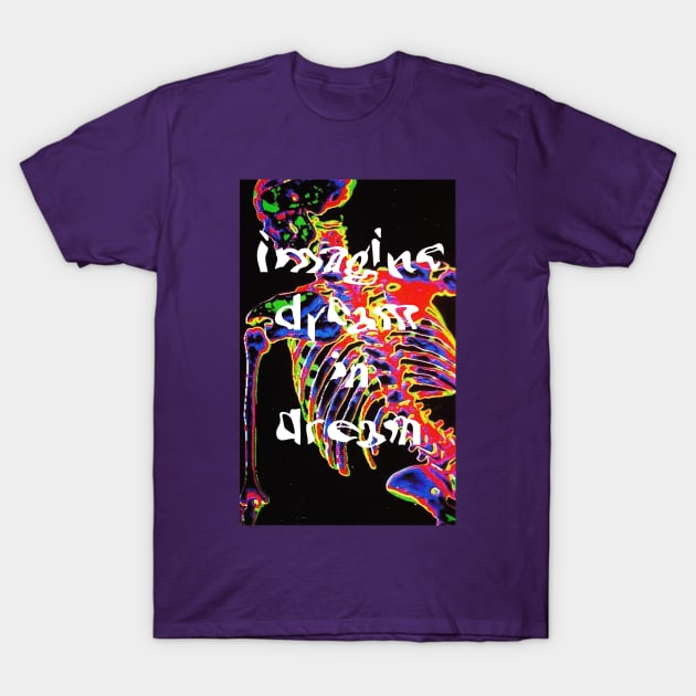 Imagine Dream in Dream T-Shirt by CharlieCreator